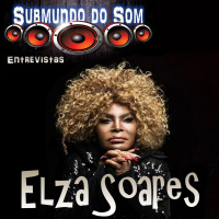 Elza Soares - Tô no caminho do Hip Hop (Submundo do Som Entrevistas)