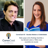 CoresCast #2 - Escolas Matam A Criatividade