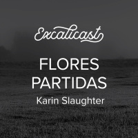 Excalicast 018 - Flores Partidas