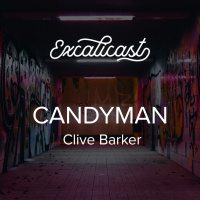 Excalicast 023 - Candyman (com Café com Crime)