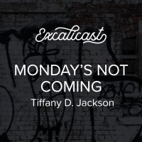 Excalicast 025 - Mondays Not Coming
