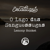 DESBRAVANDO DESVENTURAS 003: O Lago das Sanguessugas