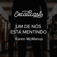 Excalicast 012 - Um de nós está mentindo