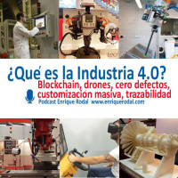 Blockchain, drones, fabricación cero defectos, trazabilidad o customización masiva en Industria 4.0