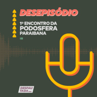 #02 Desepisódio da Podosfera Paraibana