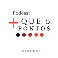 Agora você tem tempo para ler as Escrituras? [Ep. 2]