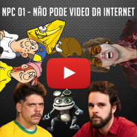 NPC 01 - Não pode vídeo da internet