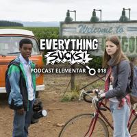 018 - Everything Sucks!