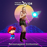 124 - Personagens Irritantes nos games