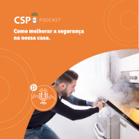 CSP Podcast T02 EP26 - Como melhorar a segurança na nossa casa