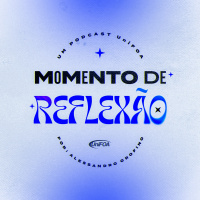 Ep004 - Momento de Reflexão