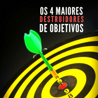 Os 4 Maiores Destruidores de Objetivos (você alcançará sua fluência quando superá-los)