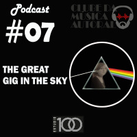EP 07 Pink Floyd - The Great Gig in the Sky