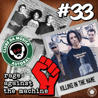 EP 33 Rage Against The Machine - Killing in The Name