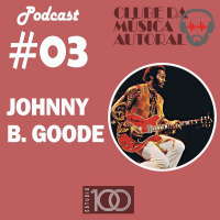 EP 03 Chuck Berry - Johnny B. Goode