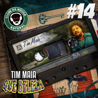 EP 14 Tim Maia - Que Beleza