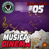 Extra 05 - Música e Cinema