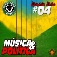 Extra 04 - Música e Política