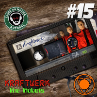 EP 15 Kraftwerk - The Robots