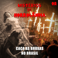 Mistérios de Horrolândia 02 | Caça as Bruxas no Brasil
