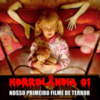 Horrolândia 01: Nosso Primeiro Filme de Terror