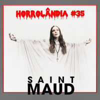 Horrolândia 35 | Saint Maud