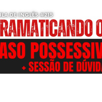 Aula de Inglês #215 Gramaticando Caso possessivo em #inglês