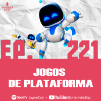 O sucesso de Astro Bot e os jogo de plataforma - GaymerCast #221