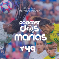 Podcast das Marias #49 - Chorem no começo para sorrir no fim