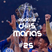 Podcast das Marias #25 - Um ano, um jogo e uma final