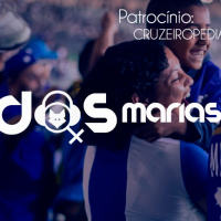 Podcast das Marias #6 – Ô minha MÃE, eu sou Cruzeiro, minha MÃE!
