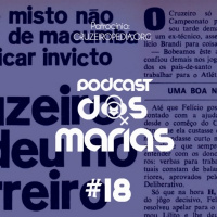 Podcast das Marias #18 - Qual superstição joga hoje?
