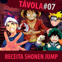 Távola Redonda #007 - A receita Shonen Jump