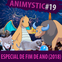 AniystiCast #019 - Especial de Fim de Ano (2018)