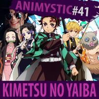 AnimystiCast #041 - Kimetsu no Yaiba - O Melhor de 2019... Ou apenas uma boa animação?