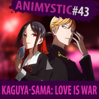 AnimystiCast #043 - Kaguya-sama: Love is War, Entre o Orgulho e o Amor