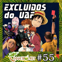 Coqueirocast #55 - Os excluidos do UAF!