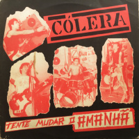 Paranóia Bipolar, Clássicos do Punk #57 - Cólera – Tente Mudar O Amanhã (1985) - parte 1