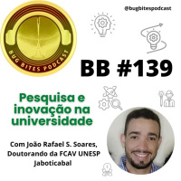 BB #139 - Pesquisa e Inovação na Universidade!