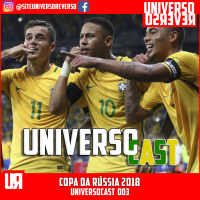 UNIVERSOcast 003 - Copa do Mundo Rússia 2018