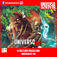 UNIVERSOcast 013: O FOLCLORE BRASILEIRO