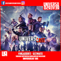 UNIVERSOCAST 010: VINGADORES ULTIMATO