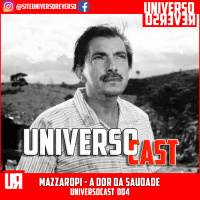 UNIVERSOcast 004 - MAZZAROPI - A DOR DA SAUDADE