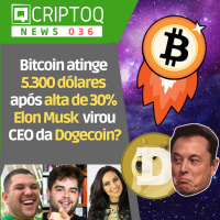 Bitcoin atinge USD 5.300 após alta de 30% e Elon Musk CEO da Dogecoin? CriptoQ News Podcast 036