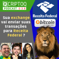 Sua Exchange vai enviar suas transações para a Receita Federal? CriptoQ 038