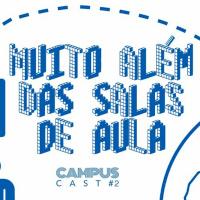 Campuscast #2 - Muito Além da Sala de Aula