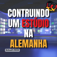 Schnell #023 Construindo nosso estúdio na Alemanha