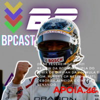 BPCast § 150 | Review da Rodada Dupla do ePrix de Diriyah da Fórmula E