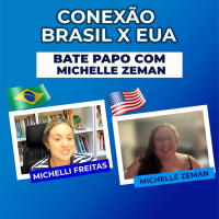 Conexão Brasil x EUA - Bate Papo com Michelle Zeman