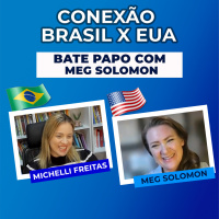 Conexão Brasil x EUA - Bate Papo com Meg Solomon